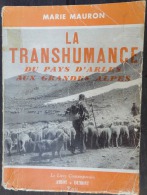 LA TRANSHUMANCE DU PAYS D'ARLES AUX GRANDES ALPES (MARIE MAURON) 1957 - Rhône-Alpes
