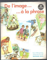 Scolaire De L'image .. à La Phrase.. Cours élémentaire 1 Et 2 Des Editions M.D.I. De 1967 - 6-12 Ans