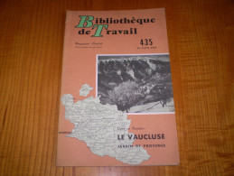 Le Vaucluse: L'irrigation, Les Primeurs, Les Melons, Le Raisin De Table, Bollène. Minerai De Fer En Calvados... BT 435 - Provence - Alpes-du-Sud