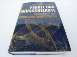 Georg ÖKirchner "Pendel Und Wünschelrute" Handbuch Der Modernen Radiästhesie - Psychologie