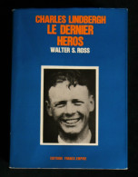 AVIATION CHARLES LINDBERGH LE DERNIER HEROS Walter S. ROSS 1968 - Aerei