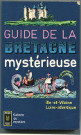 Guide De La Bretagne Mystérieuse, Ille-et-Vilaine, Loire-Atlantique 1974 - Bretagne