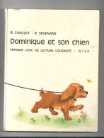 Scolaire Dominique Et Son Chien Premier Livre De Lecture Courante De R. Chaulet Et R. Sevenans , Illustré Par CHABOT - 6-12 Ans