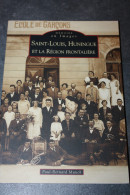 Livre "Saint Louis, Huningue Et La Région Frontalière" Par Paul-Bernard Munch - Haut-Rhin - Alsace - Alsace