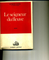 1972 MAURICE CLAVEL LE SEIGNEUR DU FLEUVE  365 PAGES LAFFONT - Azione