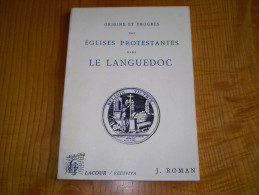 Le Languedoc : Origine & Progrès Des églises Protestantes Dans Le Languedoc - Languedoc-Roussillon