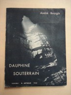 Arthaud - André Bourgin - Dauphiné Souterrain - - Alpes - Pays-de-Savoie