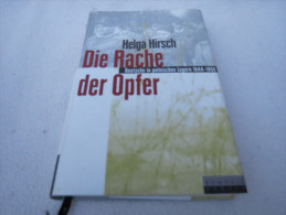 Helga Hirsch "Die Rache Der Opfer" Deutsche In Polnischen Lagern 1944-1950 - Politique Contemporaine