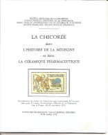 LA CHICOREE DANS L HISTOIRE DE LA MEDECINE ET DANS LA CERAMIQUE PHARMACEUTIQUE - Collectors