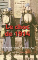 KOCHER-MARBOEUF & AZAÏS - LE CHOC DE 1914  -  GESTE EDITIONS - 2008 - Oorlog 1914-18