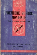 P  RENOUVIN - LA PREMIRE GUERRE MONDIALE  - QUE SAIS-JE ? N°326 - 1965 - War 1914-18
