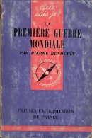 P  RENOUVIN - LA PREMIRE GUERRE MONDIALE  - QUE SAIS-JE ? N°326 - 1965 - Oorlog 1914-18