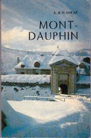 NOTICE HISTORIQUE ET DESCRIPTIVE SUR MONT-DAUPHIN - A. & O. GOLAZ - HAUTES ALPES 05 - LIVRE REGIONALISME - A - Rhône-Alpes