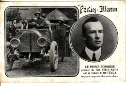 Prince BORGHESE (Royauté-Noblesse) Raid AUTOMOBILE PEKIN-MATIN (Beijing-Asia) Voiture 24 HP Itala-Voyage 60 Jours-RARE- - Passenger Cars