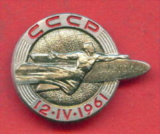 F518 / SPACE - RUSSIA - Vostok 1   First Spaceflight In The Vostok Program 12 April 1961 Yuri Gagarin -  Badge Pin - Raumfahrt