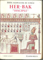 1956 HER-BAK " Disciple " De La Sagesse Egytienne Par ISHA SCHAWELLER De LUBICZ - Arqueología