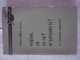 ESPION OU ES TU ? M' ENTENDS TU ?  Par  CHARLES EXBRAYAT - Autres & Non Classés