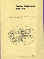 Livre - Bénigne Cagneraux 1756 1795 Un Peintre Bourguignon Dans La Rome Néo-classique (exposition 1983) - Bourgogne