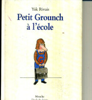 YAK RIVAIS PETIT GROUNCH A L ECOLE MOUCHE ECOLE DES LOISIRS 1987 NOMBREUX DESSINS ILLUSTRATIONS - 6-12 Ans