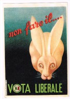 M1355 Partito Liberale Italiano - PLI - Non Fare Il Coniglio, Vota Liberale - Riproduzione / Non Viaggiata - Political Parties & Elections