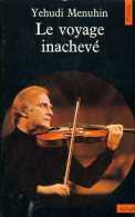 Musique Le Voyage Inachevé : Autobiographie De Yehudi Menuhin (ISBN 2020053268) - Musik