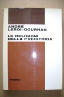 PCB/10 Leroi-Gourhan RELIGIONI DELLA PREISTORIA Rizzoli 1970 - Religion