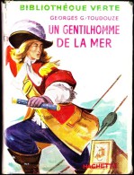 Georges G. Toudouze - Un Gentilhomme De La Mer  - Bibliothèque Verte - ( 1956 ) . - Bibliothèque Verte