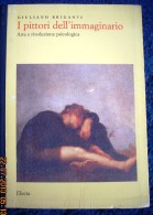 I Pittori Dell'immaginario - Arte E Rivoluzione Psicologica - Arts, Antiquity