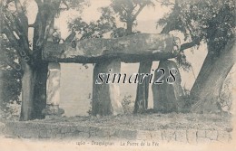 DRAGUIGNAN - N° 1460 - LA PIERRE DE LA FEE (DOLMEN) - Dolmen & Menhirs