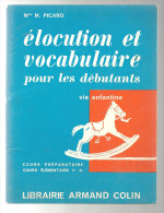 Scolaire Elocution Et Vocabulaire Pour Les Débutants "vie Enfantine" De Mme & M. Picard De 1966 - 6-12 Ans