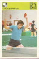 SPORT CARD No 209 - Anton Stipančić, Yugoslavia, 1981., Svijet Sporta, 10 X 15 Cm - Tennis De Table