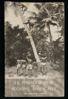 KODAK  LA PHOTOGRAPHIE Dans Les REGIONS TROPICALES Kodak-Pathé 1949 - Photographie