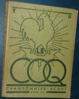 LE COQ.Chansonnier Scout Des Eclaireurs Unioniste De France.1941 - Scoutismo