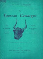 LE TAUREAU CAMARGUE - ICONOGRAPHIE ET LEGENDES PAR J. DE FLANDREYSY + ENVOI ET G. BOUZANQUET Exemplaire N°478 - LIVRE A - Provence - Alpes-du-Sud
