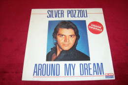 SILVER POZZOLI  °  AROUND MY DREAM - Otros - Canción Italiana