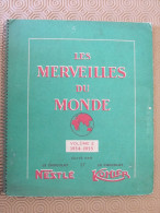 Chocolat Nestle Et Kohler Les Merveilles Du Monde Volume 3 De 1956 1957 COMPLET - Albums & Katalogus
