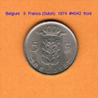 BELGIUM   5  FRANCS (Dutch)  1974  (KM # 135.1) - 5 Francs