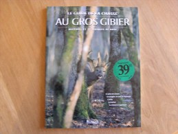 LE GUIDE DE LA CHASSE AU GROS GIBIER Cynégétique Matériel Techniques Battue Affût Chasseur - Fischen + Jagen