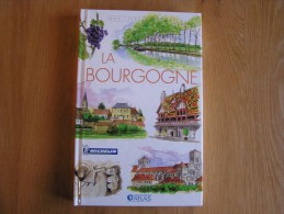 LA BOURGOGNE  Mes Livres Voyages Michelin Edition Atlas Guide Régionalisme Tourisme - Bourgogne