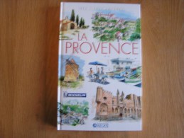 LA PROVENCE Mes Livres Voyages Michelin Edition Atlas Guide Régionalisme Tourisme - Provence - Alpes-du-Sud