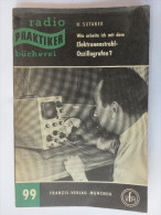 H.Sutaner "Wie Arbeite Ich Mit Dem Elektronenstrahl-Oszillografen?" Aus Der Reihe Radio-Praktiker, Franzis-Verlag - Técnico
