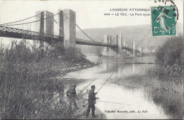 Cp 07 LE TEIL Le Pont Suspendu  ( Pêcheurs A Ligne , Pêche , Habitation  ) - Le Teil