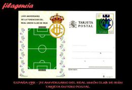 EUROPA. ESPAÑA. ENTEROS POSTALES. TARJETA ENTERO POSTAL 1991. 75 ANIVERSARIO DEL REAL UNIÓN CLUB DE IRÚN - 1931-....