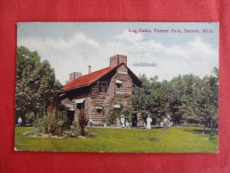 - Michigan > Detroit  -- Log Cabin   Palmer Park 1909   Cancel   Cancel   Ref 1227 - Detroit