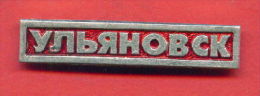 F1018 / Ulyanovsk -  City And The Administrative Center Of Ulyanovsk Oblast  -  Russia Russie - Badge Pin - Städte