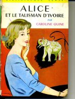 ALICE  ET LE TALISMAN D IVOIRE CAROLINE QUINE 1965 250 PAGES DESSINS - Biblioteca Verde