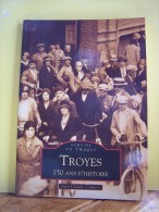 TROYES. 150 ANS D´HISTOIRE.    1461-150214 - Champagne - Ardenne