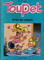 Toupet - 8 - Brise Les Coeurs - EO - Blesteau Et Godard - Toupet