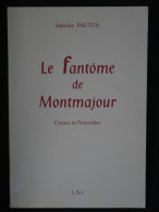 LE FANTOME DE MONTMAJOUR ANTOINE PAUTUS CONTES ET NOUVELLES - Provence - Alpes-du-Sud