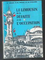 Le Limousin De La Défaite Et De L'occupation Par LACAN, PROUX, DU CHALARD Edition René Dessagne De 1978 - Limousin